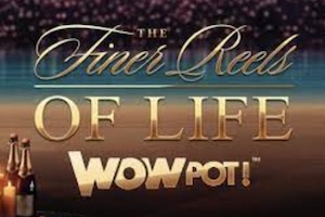 The Finer Reels of Life WowPot Slot